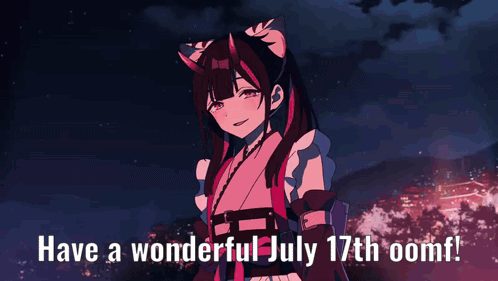 A Girl With Cat Ears And The Words Have A Wonderful July 17Th Oomf On The Bottom GIF