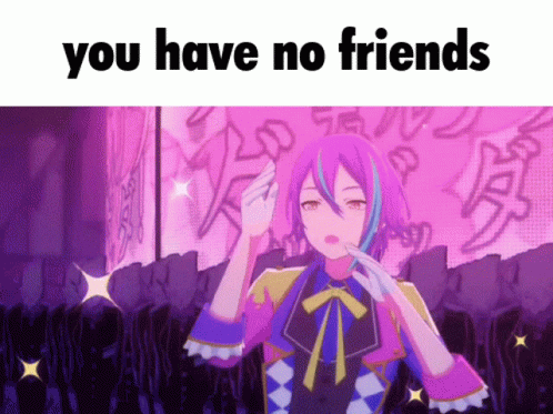 A Girl With Purple Hair Is Standing In Front Of A Crowd With The Words `` You Have No Friends '' Written On The Bottom . GIF