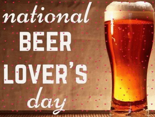 A Glass Of Beer With The Words National Beer Lover 'S Day Written Above It GIF