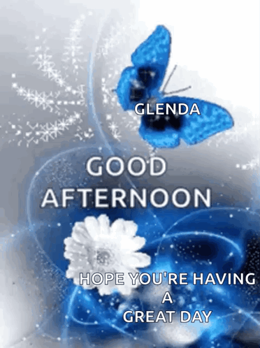 A Glenda Good Afternoon Hope You 'Re Having A Great Day Message GIF