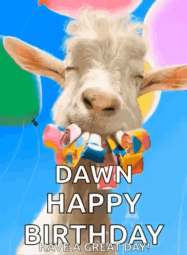 A Goat Is Holding Balloons In Its Mouth And Says Dawn Happy Birthday Have A Great Day ! GIF