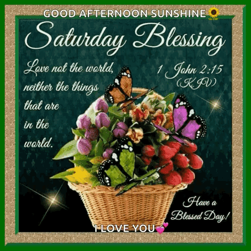 A Good Afternoon Sunshine Saturday Blessing Card With A Basket Of Flowers GIF