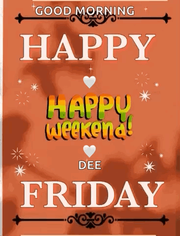 A Good Morning And Happy Weekend Greeting Card For Friday GIF