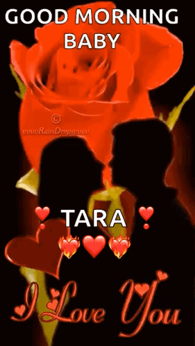A Good Morning Baby Tara I Love You Card With A Man And Woman Kissing GIF