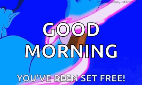 A Good Morning Greeting Card With A Cartoon Character And The Words `` Good Morning You 'Ve Been Set Free ! '' GIF