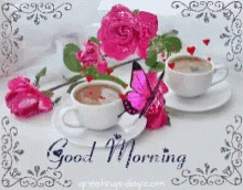 A Good Morning Greeting Card With Two Cups Of Coffee And Roses GIF