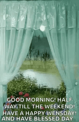 A Good Morning Half Way Till The Weekend Have A Happy Wednesday And Have Blessed Day . GIF
