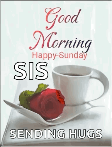 A Good Morning Happy Sunday Sis Sending Hugs With A Cup Of Coffee And A Rose . GIF