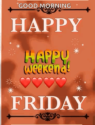 A Good Morning Happy Weekend Greeting Card With Hearts And Stars GIF