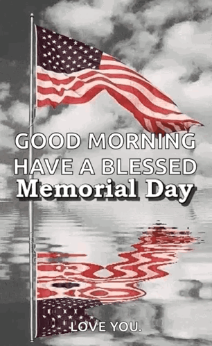 a good morning have a blessed memorial day message with an american flag in the water .
