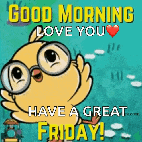 A Good Morning Love You Have A Great Friday Picture GIF