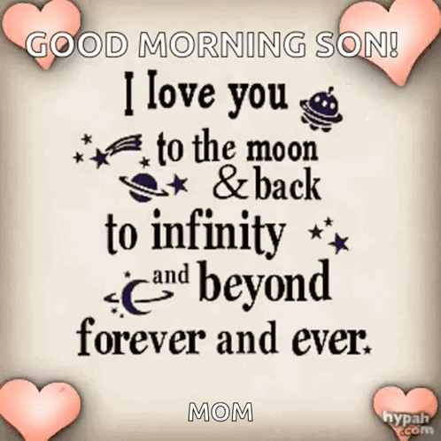 A Good Morning Son Message That Says I Love You To The Moon And Back To Infinity And Beyond Forever And Ever GIF
