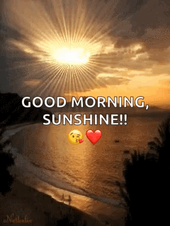 A Good Morning Sunshine Greeting With A Picture Of The Sun Shining Over The Ocean GIF