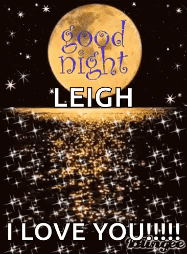 A Good Night Leigh I Love You Greeting Card With A Full Moon GIF