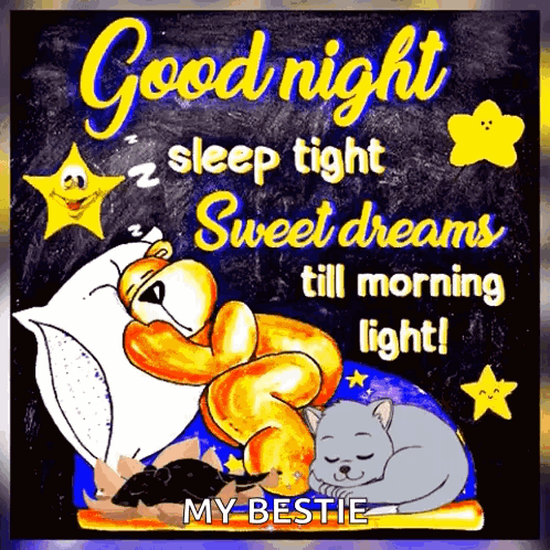 A Good Night Sleep Tight Sweet Dreams Till Morning Light ! My Bestie GIF