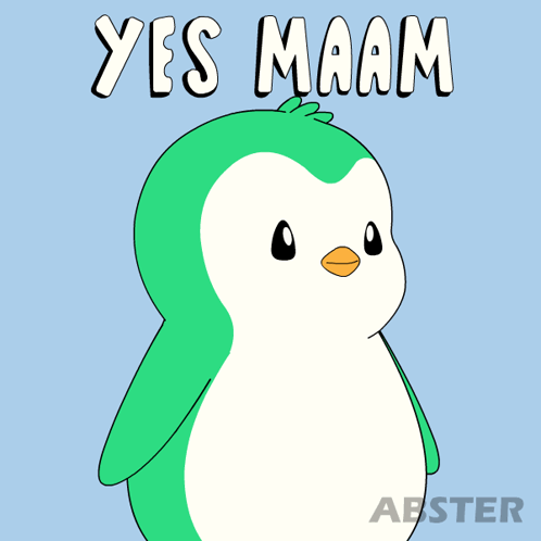 a green and white penguin salutes with the words yes maam above him