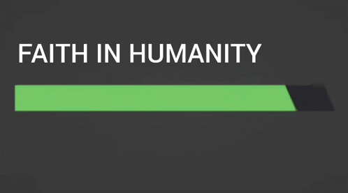 A Green Bar With The Words " Faith In Humanity " On It GIF