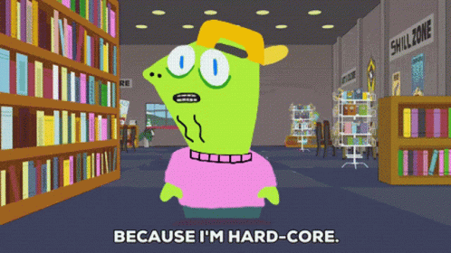 A Green Cartoon Character Says Because I 'M Hard-Core GIF