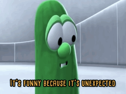 A Green Cartoon Character With The Words It 'S Funny Because It 'S Unexpected GIF