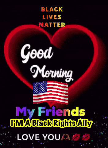 A Green Heart With The Words Good Morning My Friends I 'M A Black Rights Ally Love You On It GIF