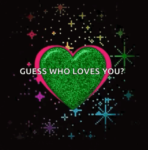 A Green Heart With The Words " Guess Who Loves You " Written On It GIF