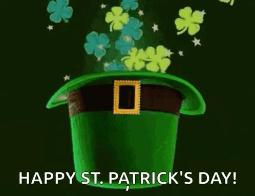 A Green Leprechaun Hat With Clovers Coming Out Of It And The Words `` Happy St. Patrick 'S Day ! '' GIF