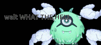 A Green Monster With One Eye Is Surrounded By White Clouds And The Words Wait What The Hell GIF