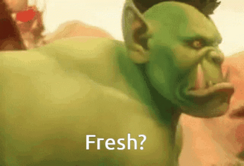 A Green Orc With The Words Fresh Written On The Bottom GIF