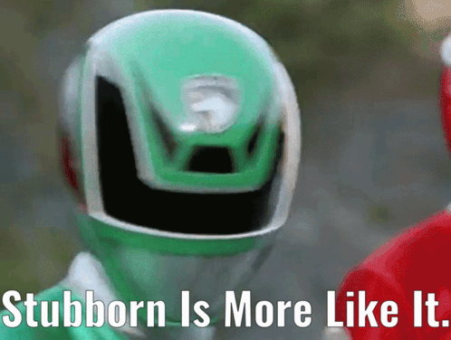 A Green Power Ranger Is Standing Next To A Red Power Ranger And Says Stubborn Is More Like It GIF