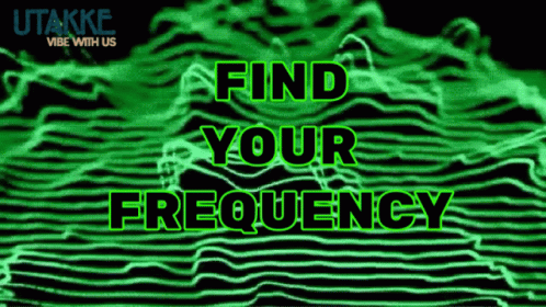 A Green Sign That Says Find Your Frequency On It GIF