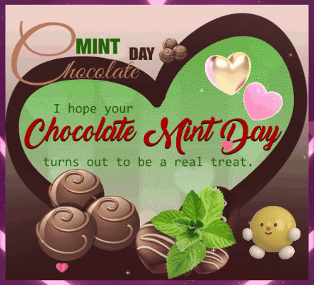 A Greeting Card For Mint Day That Says I Hope Your Chocolate Mint Day Turns Out To Be A Real Treat .. GIF