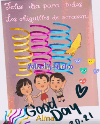 A Greeting Card That Says Feliz Dia Para Todos Los Chiquiillos De Corazon GIF