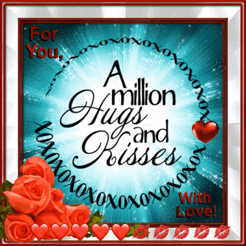 A Greeting Card That Says " For You A Million Hugs And Kisses With Love " GIF