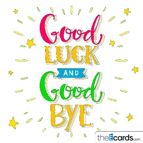a greeting card that says " good luck and good bye "