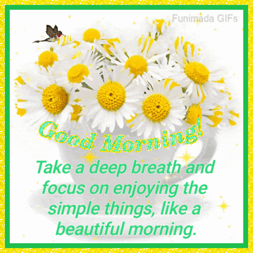 A Greeting Card That Says Good Morning Take A Deep Breath And Focus On Enjoying Simple Things Like A Beautiful Morning GIF
