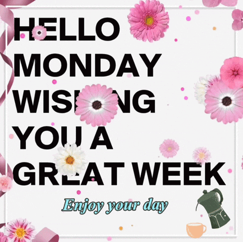 A Greeting Card That Says Hello Monday Wishing You A Great Week GIF