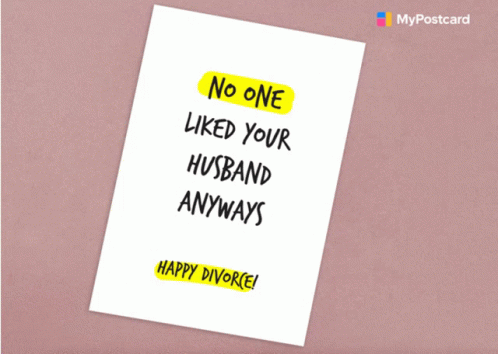 A Greeting Card That Says No One Liked Your Husband Anyways GIF