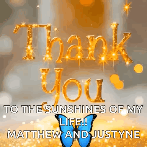 A Greeting Card That Says Thank You To The Sunshine Of My Life Matthew And Justyne GIF