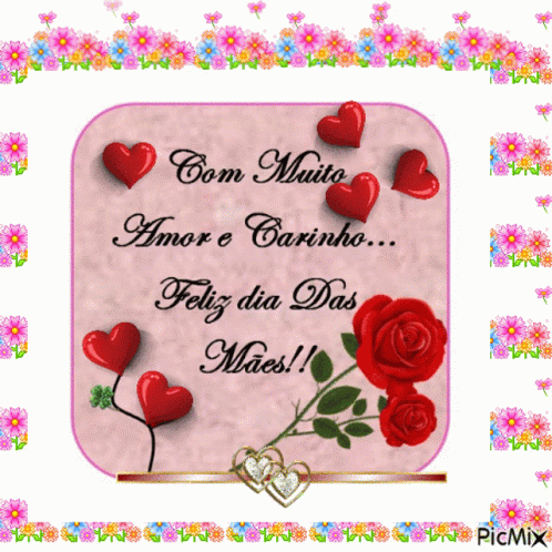 A Greeting Card With Hearts And Roses That Says Com Muito Amor E Carinho Feliz Dia Das Maes GIF