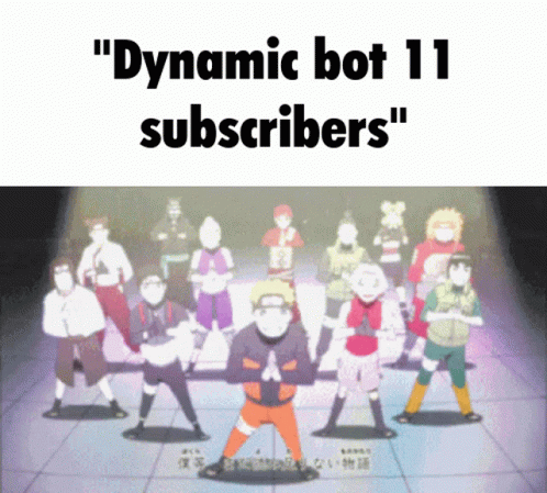 A Group Of Anime Characters Are Standing In A Line With The Words Dynamic Bot 11 Subscribers GIF