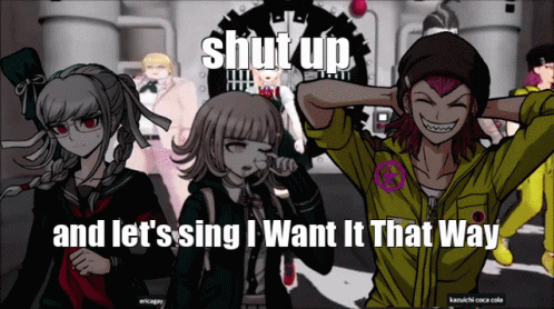 A Group Of Anime Characters Standing Next To Each Other With The Words Shut Up And Let 'S Sing I Want It That Way On The GIF