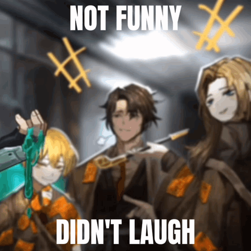 A Group Of Anime Characters With The Caption Not Funny Didn T Laugh GIF