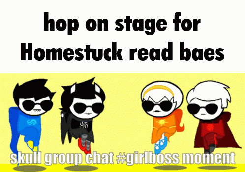 A Group Of Cartoon Characters Are Dancing With The Caption " Hop On Stage For Homestuck Read Baes Skull Group Chat #Girl GIF