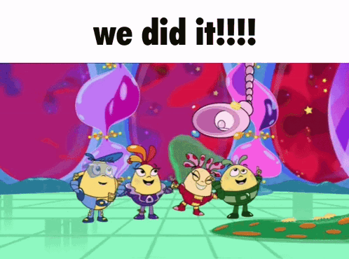 A Group Of Cartoon Characters Standing Next To Each Other With The Words We Did It !!! GIF