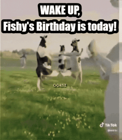 a group of cows are dancing in a field with the words wake up fishy 's birthday is today