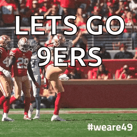 A Group Of Football Players Are On A Field With The Words `` Let 'S Go 9Ers '' . GIF