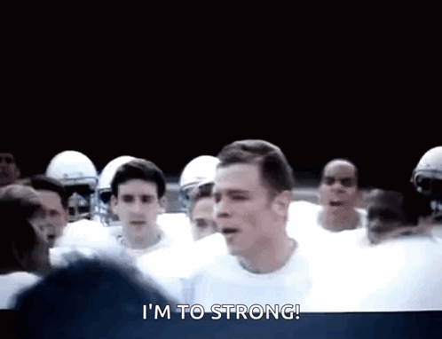 A Group Of Football Players Are Standing Next To Each Other And One Of Them Is Shouting I 'M To Strong . GIF