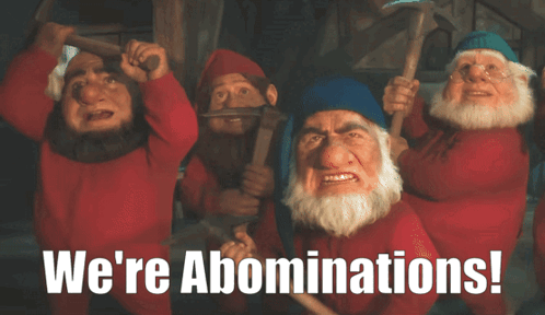 A Group Of Gnomes With The Words We 'Re Abominations Behind Them GIF