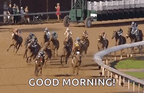 A Group Of Horses Are Racing On A Dirt Track And The Words `` Good Morning '' Are On The Bottom . GIF
