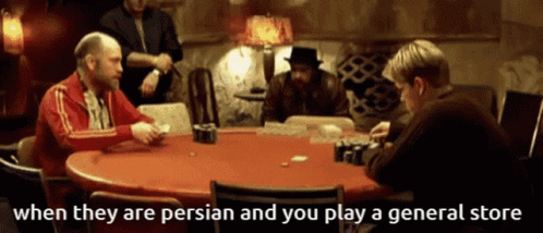 A Group Of Men Are Playing A Game Of Poker And The Caption Says " When They Are Persian And You Play A General Store " GIF